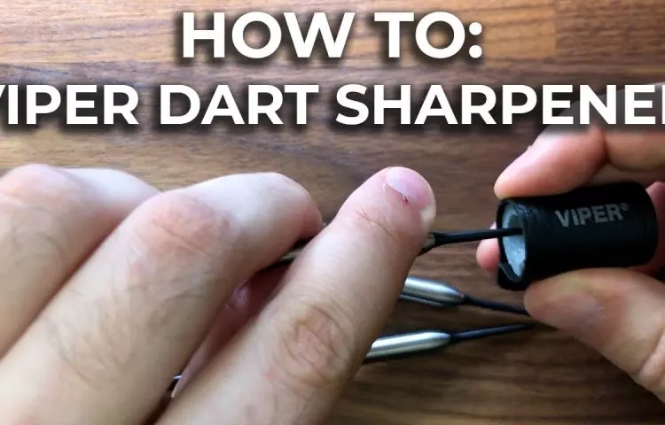 How to Use Dart Sharpener